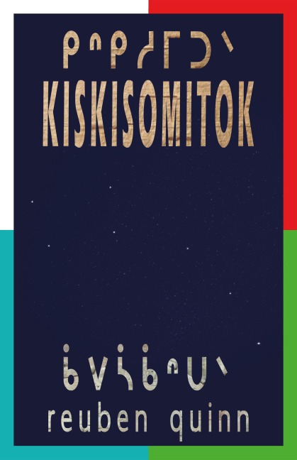 Kiskisomitok &#5229;&#5154;&#5229;&#5361;&#5285;&#5200;&#5152;: To Remind Each and One Another &#5312;&#5158;&#5123;&#5421;&#5156;