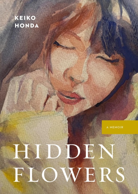 Hidden Flowers: A Memoir