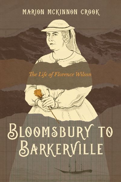 Bloomsbury to Barkerville: The Life of Florence Wilson