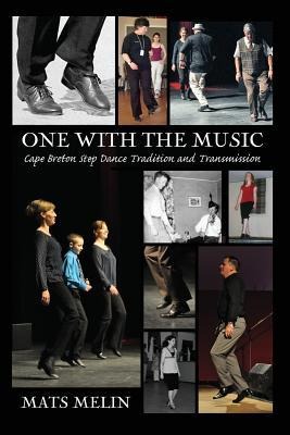 One With the Music: Cape Breton Step Dancing Tradition and Transmission