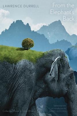 From the Elephant's Back: Collected Essays & Travel Writings