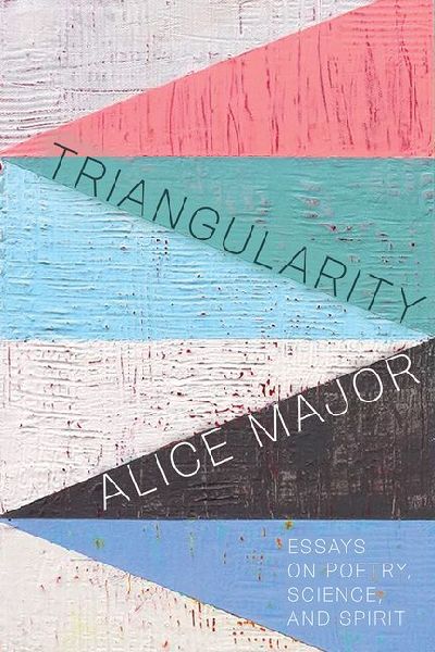 Triangularity: Essays on Poetry, Science, and Spirit