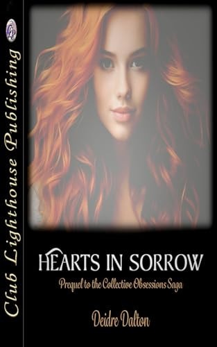 Hearts In Sorrow Prequel to the Collective Obsessions Saga