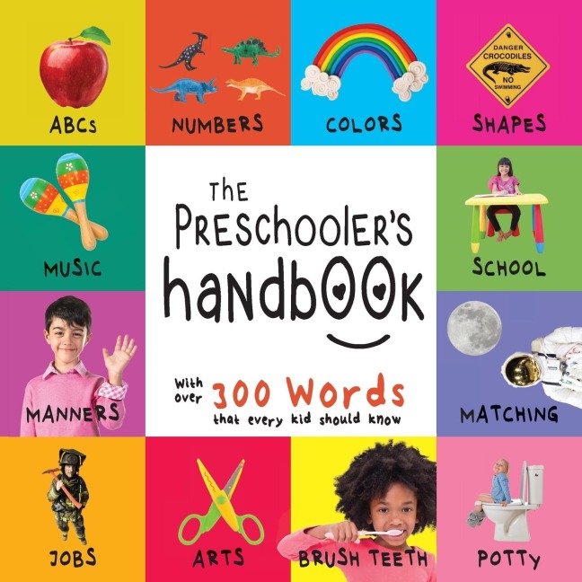 The Preschoolers Handbook: ABCs, Numbers, Colors, Shapes, Matching, School, Manners, Potty and Jobs, with 300 Words that every Kid should Know (Engage Early Readers: Childrens Learning Books)