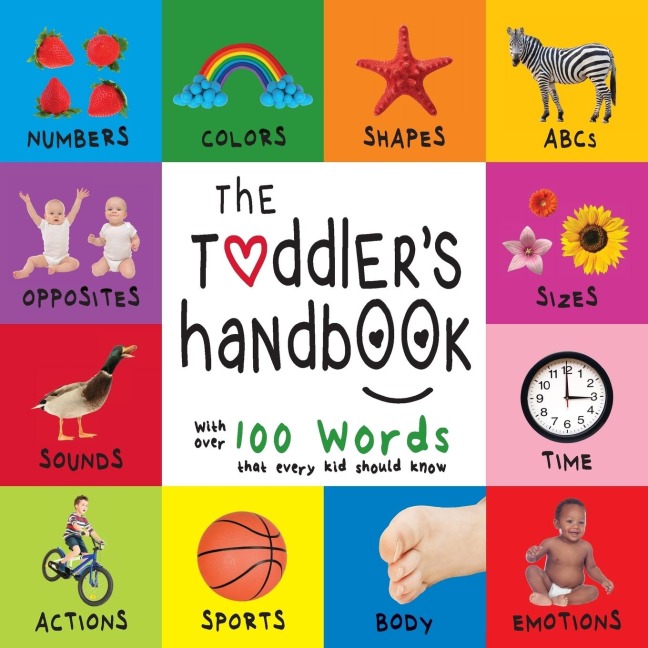 The Toddlers Handbook: Numbers, Colors, Shapes, Sizes, ABC Animals, Opposites, and Sounds, with over 100 Words that every Kid should Know (Engage Early Readers: Childrens Learning Books)
