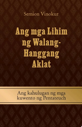 Ang mga Lihim ng Walang-Hanggang Aklat Ang kahulugan ng mga kuwento ng Pentateuch