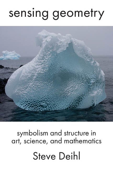 Sensing Geometry: Symbolism and Structure in Art, Science, and Mathematics