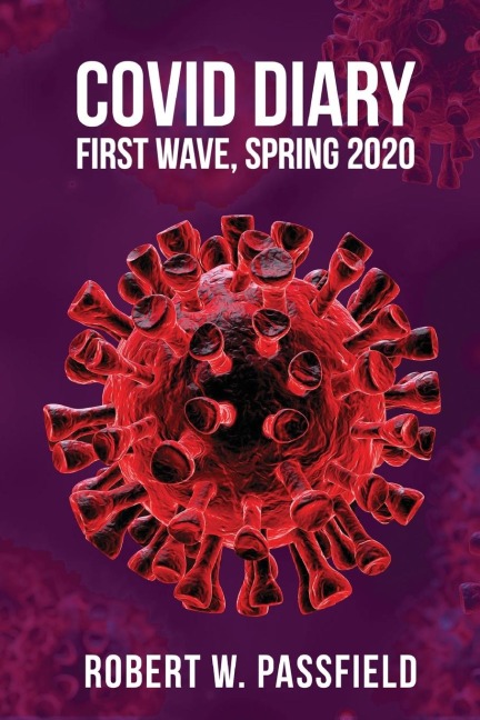 COVID Diary: First Wave, Spring 2020
