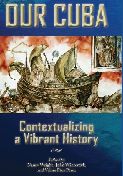 Our Cuba: Contextualizing a Vibrant History
