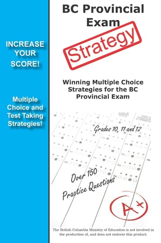 BC Provincial Exam Strategy Winning Multiple Choice Strategies for the BC Provincial Exam