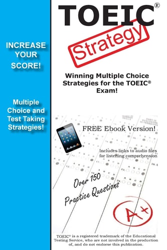 TOEIC Strategy Winning Multiple Choice Strategies for the TOEIC Exam