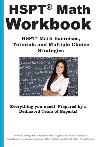 HSPT Math Workbook HSPT(R) Math Exercises, Tutorials and Multiple Choice Strategies