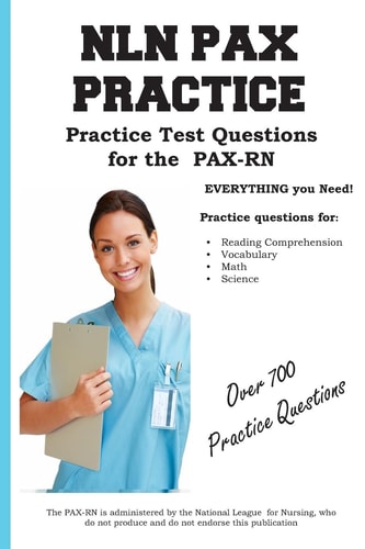 NLN PAX Practice! Practice Test Questions for the PAX-RN