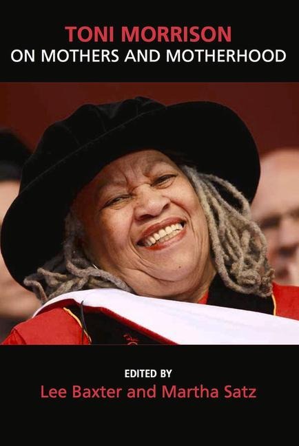 Toni Morrison on Mothers and Motherhood