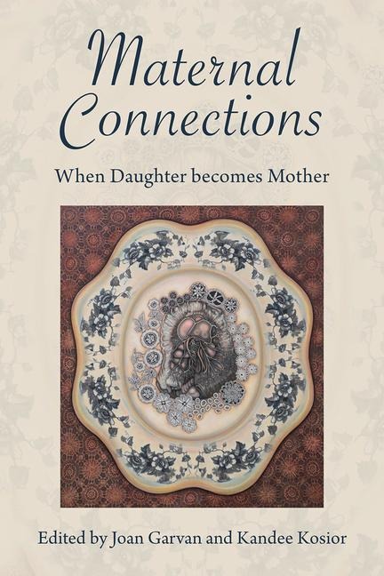 Maternal Connections:: When Daughter Becomes Mother