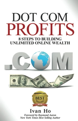 Dot Com Profits 8 Steps to Building Unlimited Online Wealth