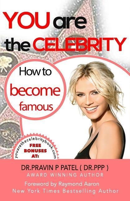 You Are The Celebrity: How to Become Famous