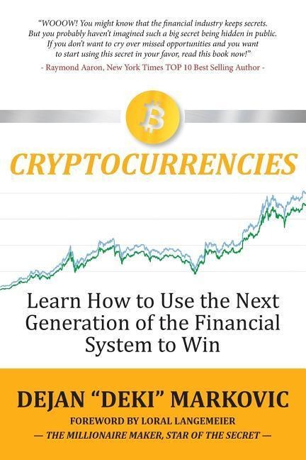 Learn How to Use the Next Generation of the Financial System to Win: Cryptocurrencies