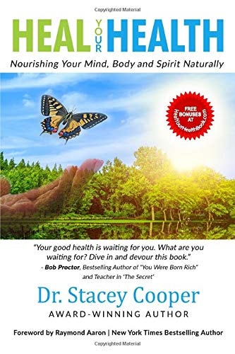 Heal Your Health Nourishing Your Mind, Body and Spirit Naturally