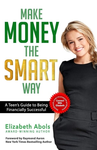 Make Money the SMART Way A Teen's Guide to Being Financially Successful