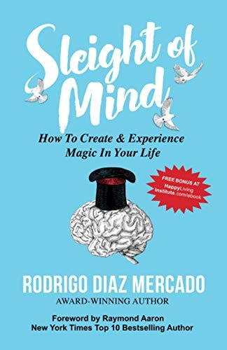 Sleight of Mind How to Create and Experience Magic in Your Life