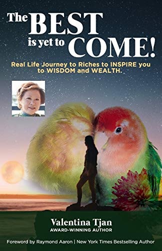 The Best Is Yet to Come Real Life Journey To Riches to INSPIRE You To WISDOM & WEALTH