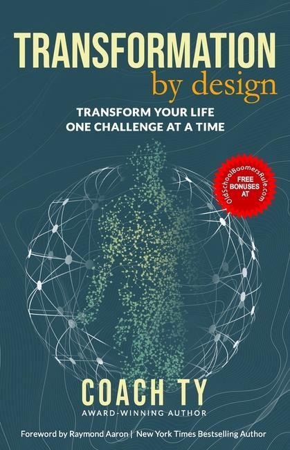 Transformation by Design: Transform Your Life One Challenge at a Time
