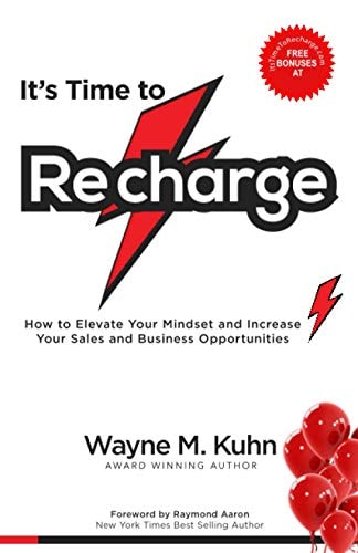 It's Time To Recharge How to Elevate Your Mindset and Increase Your Sales and Business Opportunities