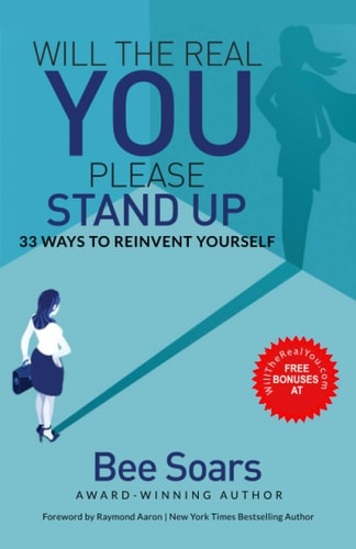 Will the Real You Please Stand Up 33 Ways to Reinvent Yourself
