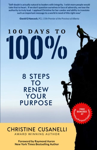 100 Days To 100% 8 Steps to Renew Your Purpose