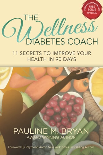 The Wellness Diabetes Coach 11 Secrets to Improve Your Health in 90 Days