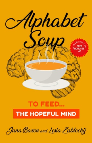 Alphabet Soup To Feed...The Hopeful Mind