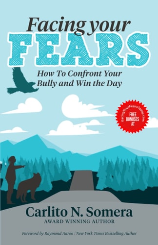 Facing Your Fears How to Deal with Your Bully and Win the Day
