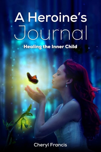 A Heroine's JOURNAL Healing the Inner Child