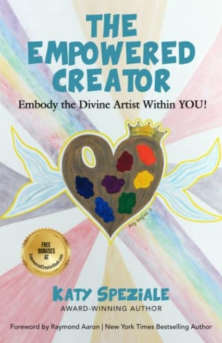 The Empowered Creator Embody the Divine Artist Within YOU!