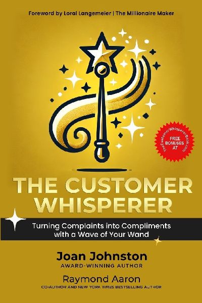 The Customer Whisperer: Turning Complaints into Compliments with a Wave of Your Wand