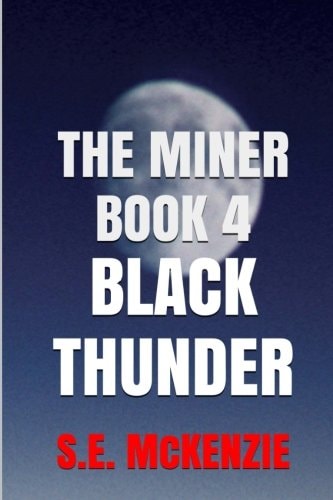 Black Thunder The Miner Book 4