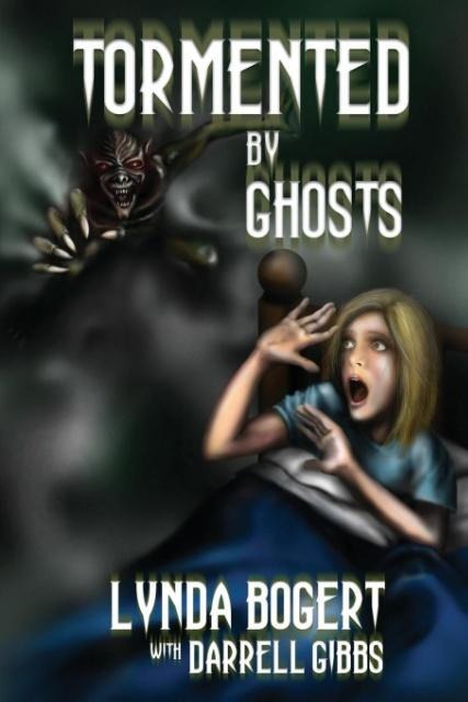 Tormented By Ghosts: True Life Experiences