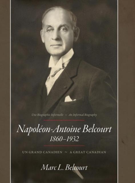 Napoléon-Antoine Belcourt: Un Grand Canadien - A Great Canadian