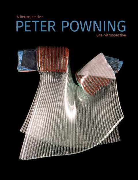 Peter Powning: A Retrospective / Une Rétrospective