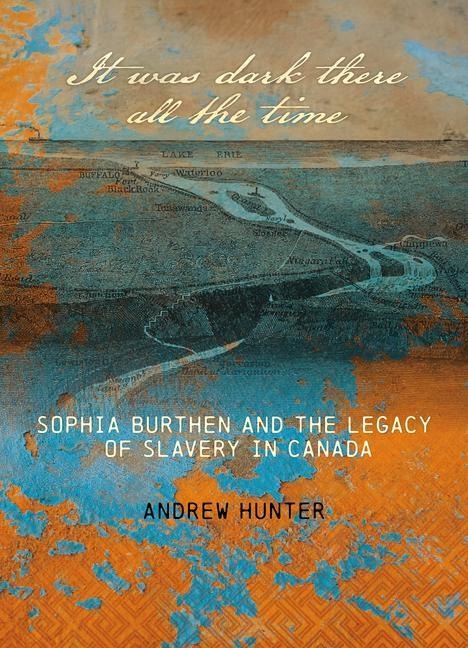 It Was Dark There All the Time: Sophia Burthen and the Legacy of Slavery in Canada