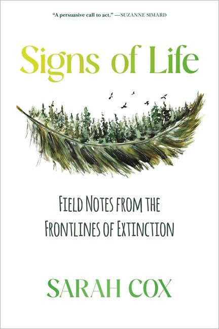 Signs of Life: Field Notes from the Frontlines of Extinction