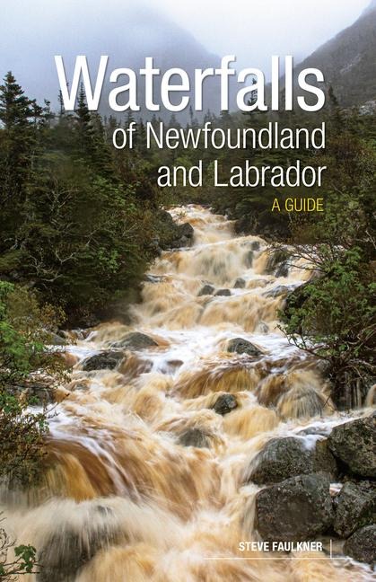 Waterfalls of Newfoundland and Labrador: A Guide