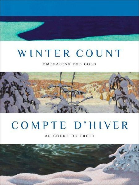 Winter Count Compte dHiver: Embracing the Cold Au Coeur Du Froid