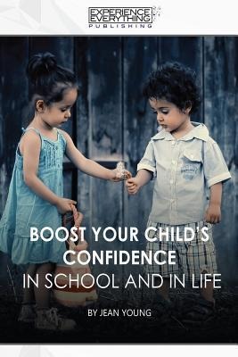Boost Your Childs Confidence In School and In Life