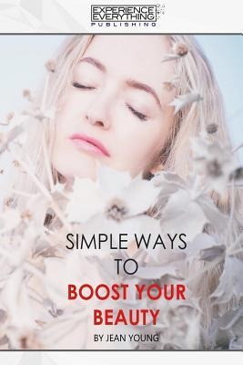 Simple Ways To Boost Your Beauty