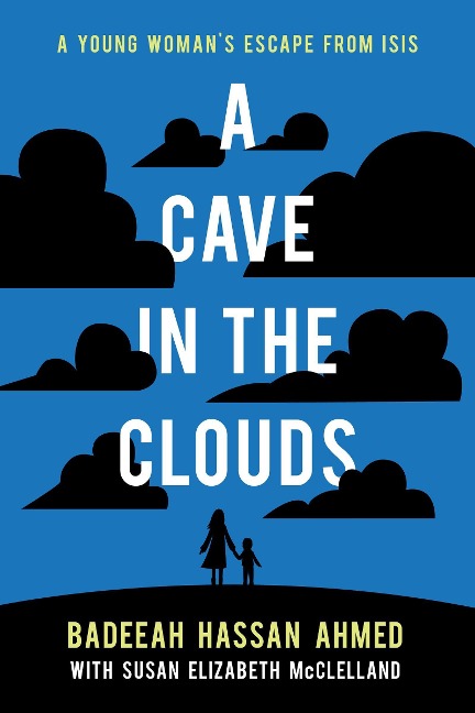 A Cave in the Clouds: A Young Womans Escape from Isis