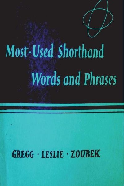Most Used Shorthand Words and Phases: Classified According to the Lessons in the Gregg Shorthand Manual Simplified
