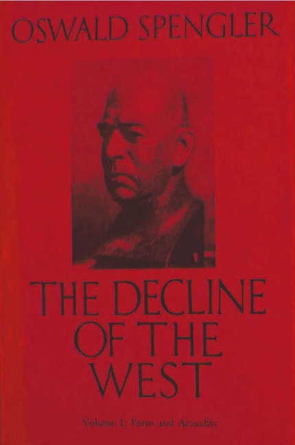 The Decline of the West, Vol. I: Form and Actuality