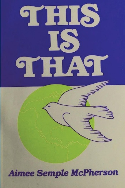 This Is That: Personal Experiences, Sermons and Writings